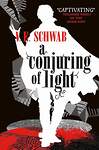 Эксмо Victoria Schwab "A Conjuring of Light (Victoria Schwab) Сотворение света (Виктория Шваб)/ Книги на английском языке" 438027 978-1-78-565244-8