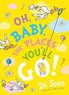 Эксмо Dr. Seuss "Oh, baby the places you'll go! (Dr. Seuss ) Это только начало (Доктор Сьюз) /Книги на английском языке" 438156 978-0-00-866342-1