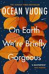 Эксмо Vuong, Ocean "On Earth Were Briefly Gorgeous (Ocean Vuong) Лишь краткий миг земной мы все прекрасны (Оушен Вуонг) / Книги на английском языке" 458122 978-1-52-911068-5