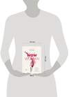 Эксмо Екатерина Смирнова "WOW Woman. Книга-коуч для женского здоровья и сексуальности" 549255 978-5-04-096746-9