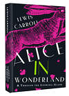 АСТ L. Carroll "Alice's Adventures in Wonderland. Through the Looking-Glass, and What Alice Found There" 381268 978-5-17-154167-5 