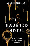 АСТ Wilkie Collins "The Haunted Hotel: A Mystery of Modern Venice" 381305 978-5-17-154222-1 