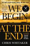 Эксмо Chris Whitaker "We Begin at the End (Chris Whitaker) Мы начинаем в конце (Крис Уитакер) /Книги на английском языке" 438021 978-1-78-576940-5 