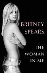 Эксмо Britney Spears "The Woman in Me Britney Spears Женщина во мне Бритни Спирс/ Книги на английском языке" 438075 978-1-39-852252-7 