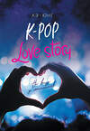 Эксмо Аэ-Юнг "K-Pop. Love Story. На виду у миллионов" 440556 978-5-04-106670-3 