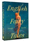 АСТ Joseph Jacobs "English Fairy Tales" 441136 978-5-17-164973-9 