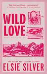 Эксмо Elsie Silver "Wild Love (Elsie Silver) Дикая любовь (Сильвер Элси) /Книги на английском языке" 491452 978-0-34-944163-4 