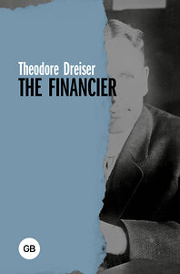 АСТ Theodore Dreiser "The Financier" 385755 978-5-17-158286-9 