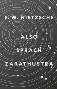 АСТ Friedrich Wilhelm Nietzsche "Also sprach Zarathustra" 385758 978-5-17-158290-6 