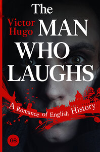 АСТ Victor Hugo "The Man Who Laughs: A Romance of English History" 385796 978-5-17-158353-8 