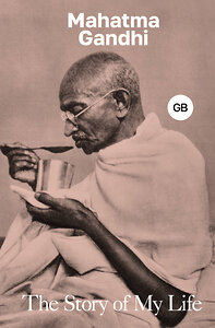 АСТ Mahatma Gandhi "The Story of My Life" 401668 978-5-17-161682-3 