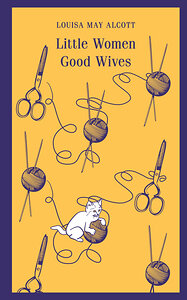 Эксмо Louisa May Alcott "Little Women. Good Wives" 428170 978-5-04-200145-1 