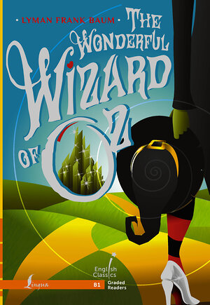 АСТ Lyman Frank Baum "The Wonderful Wizard of Oz. B1" 388919 978-5-17-161075-3 