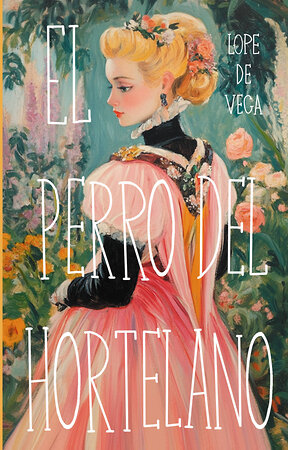 АСТ Lope de Vega "El perro del hortelano" 547242 978-5-17-169050-2 
