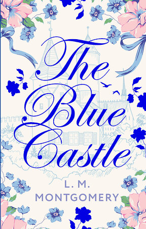 АСТ L. M. Montgomery "The Blue Castle" 549625 978-5-17-165080-3 
