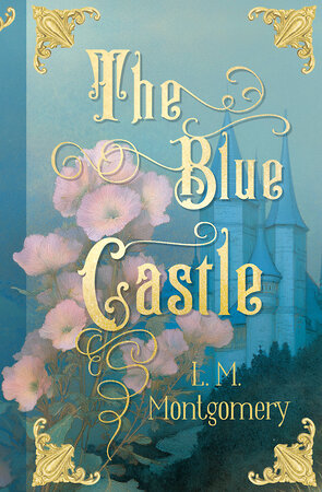 АСТ L. M. Montgomery "The Blue Castle" 549626 978-5-17-165082-7 