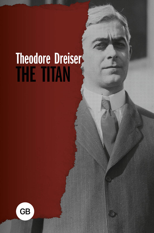 АСТ Theodore Dreiser "The Titan" 488480 978-5-17-169799-0 